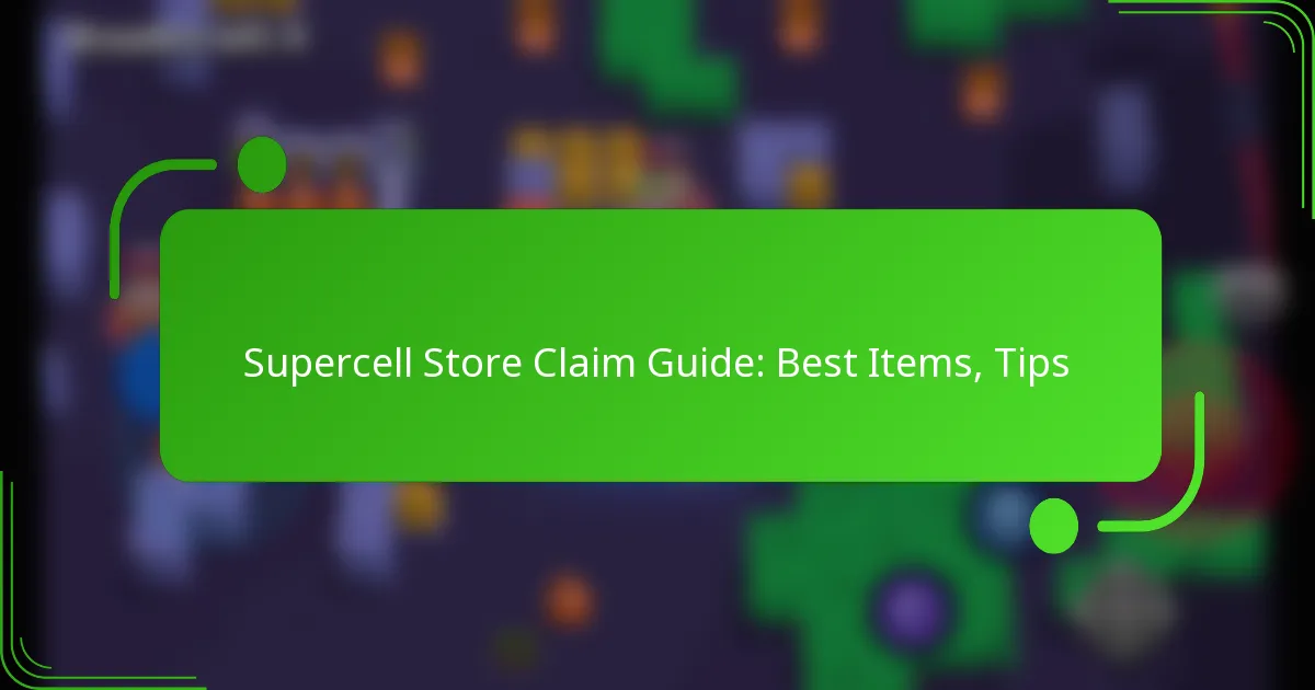 Supercell Store Claim Guide: Best Items, Tips