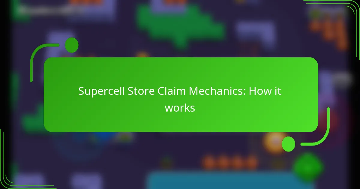 Supercell Store Claim Mechanics: How it works
