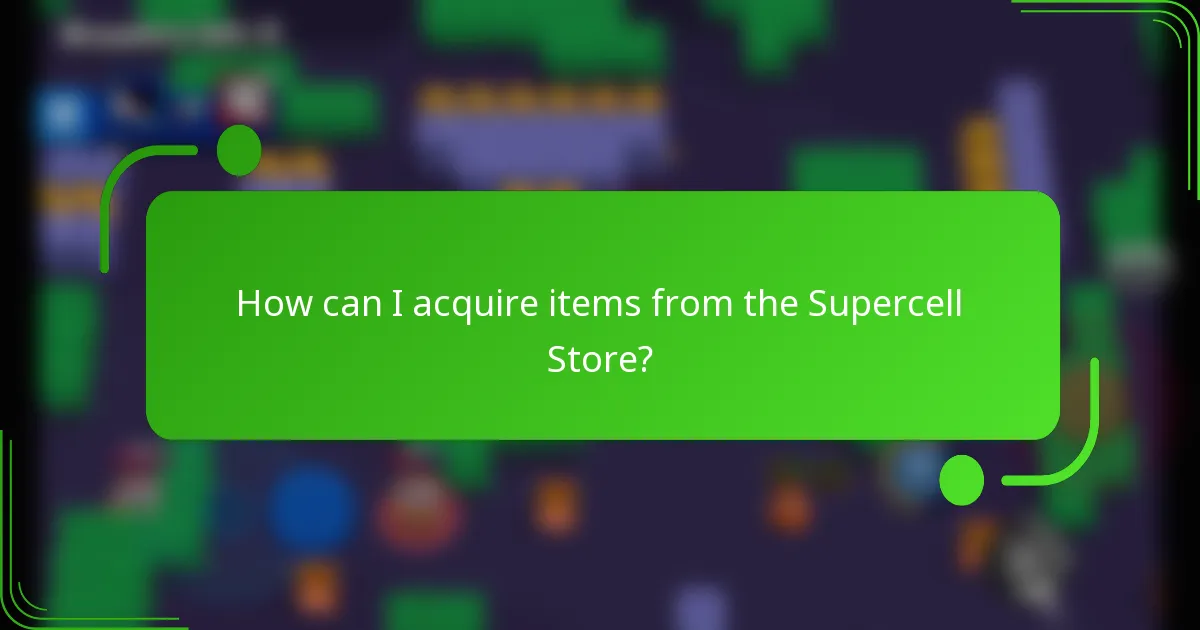 How can I acquire items from the Supercell Store?
