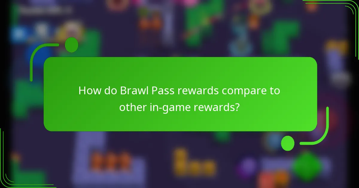 How do Brawl Pass rewards compare to other in-game rewards?