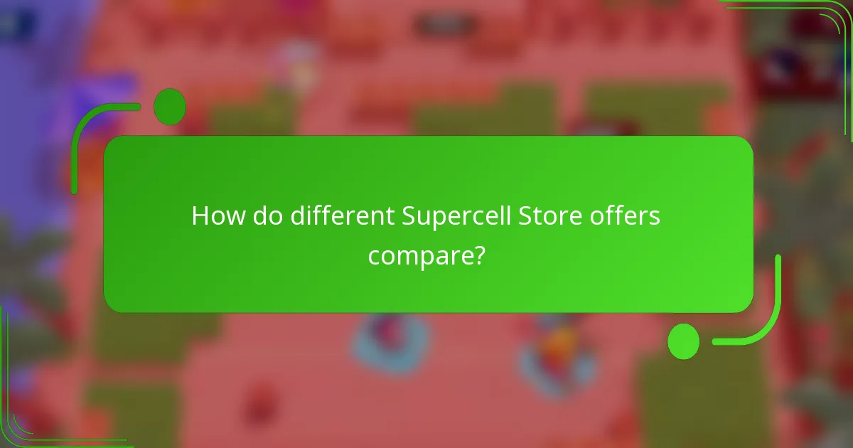 How do different Supercell Store offers compare?