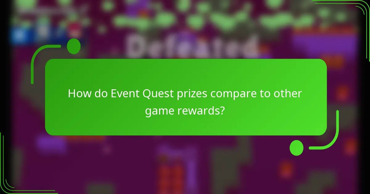 How do Event Quest prizes compare to other game rewards?