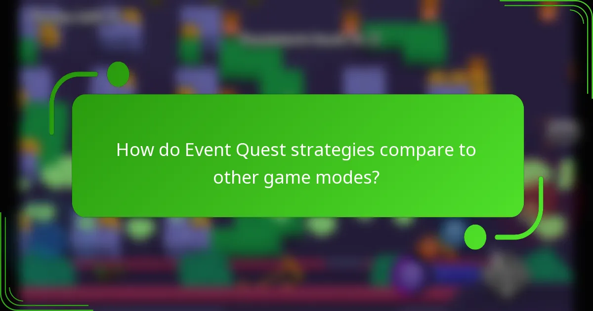 How do Event Quest strategies compare to other game modes?