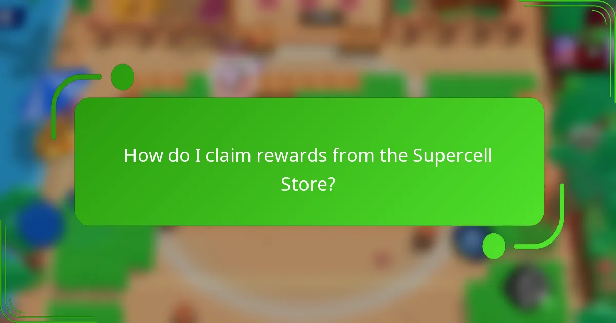 How do I claim rewards from the Supercell Store?