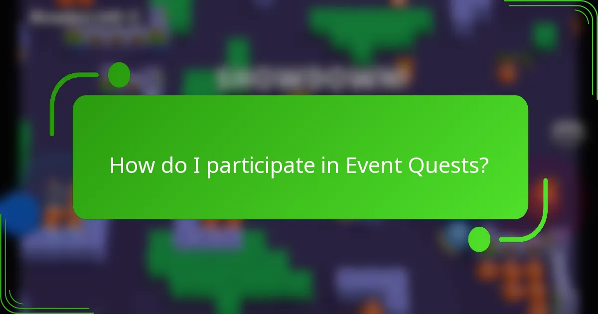 How do I participate in Event Quests?