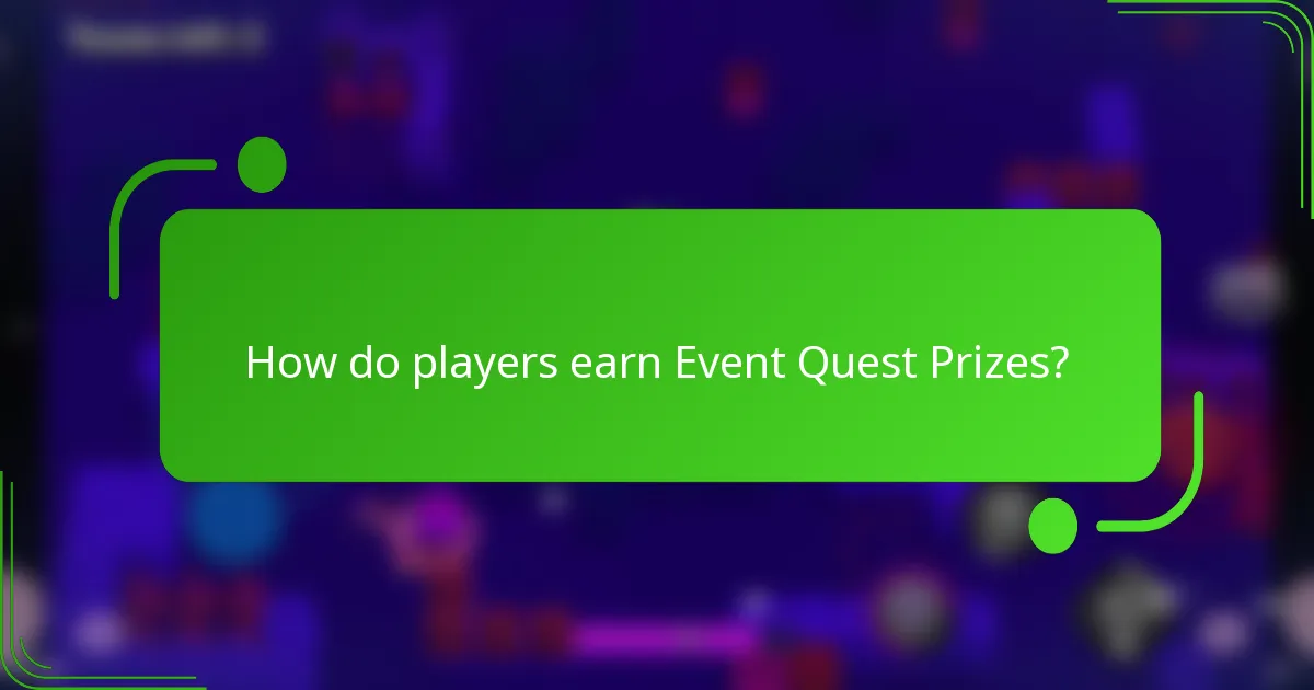 How do players earn Event Quest Prizes?