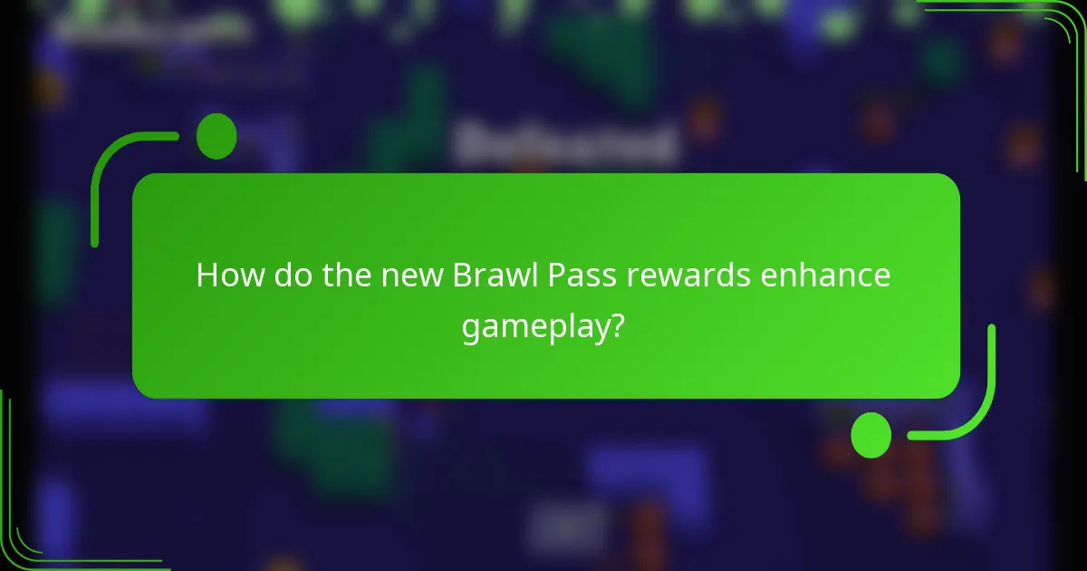 How do the new Brawl Pass rewards enhance gameplay?