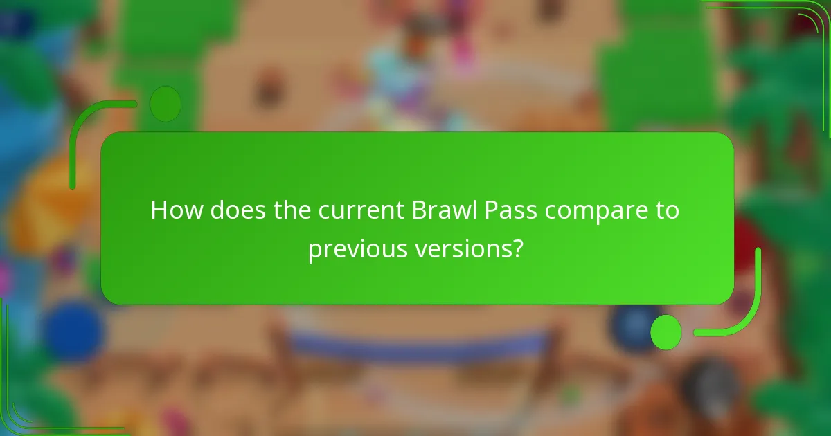 How does the current Brawl Pass compare to previous versions?