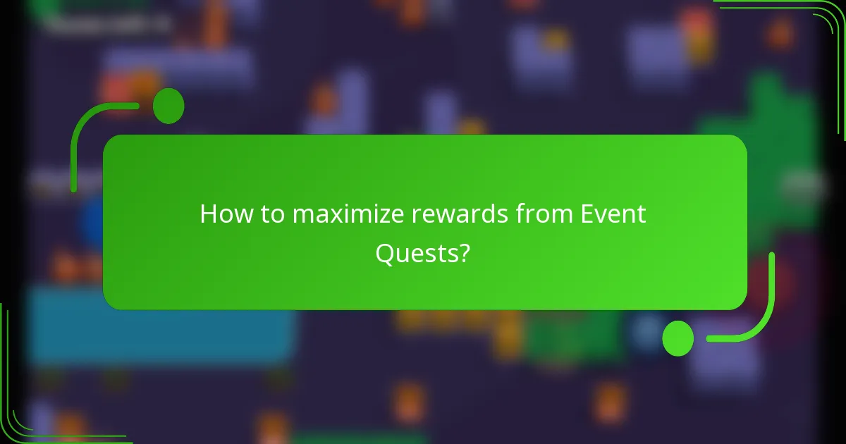 How to maximize rewards from Event Quests?