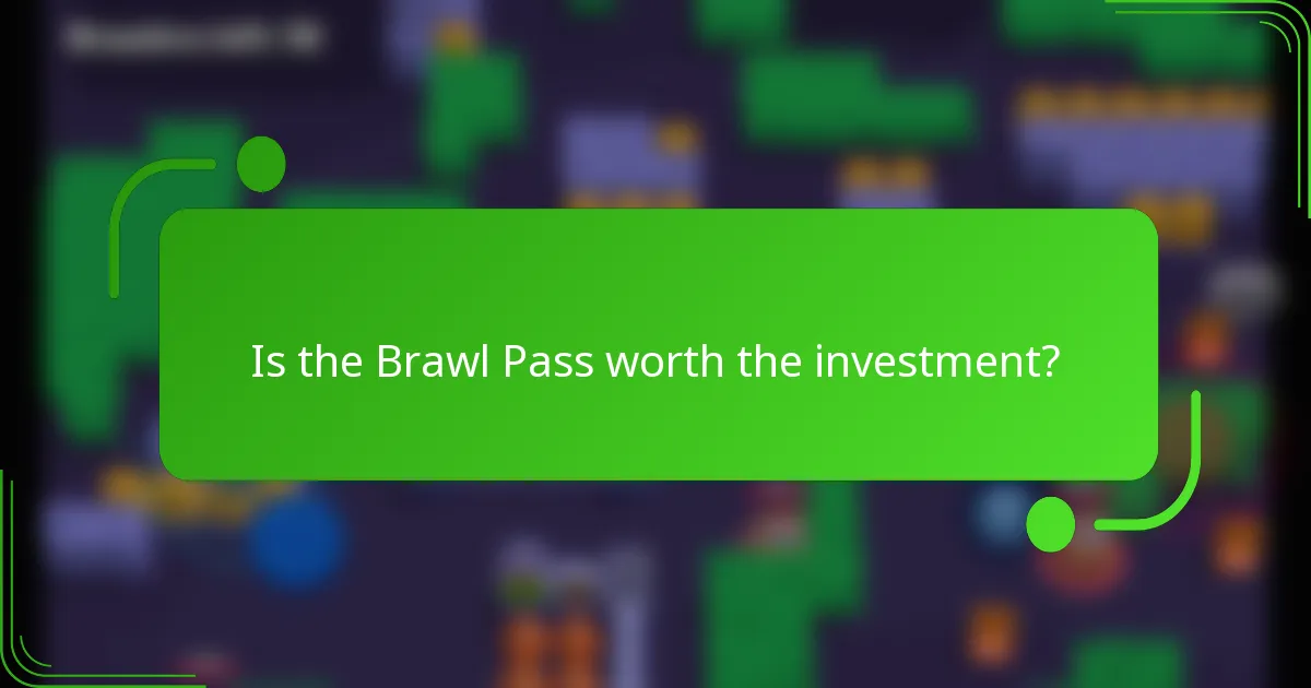 Is the Brawl Pass worth the investment?