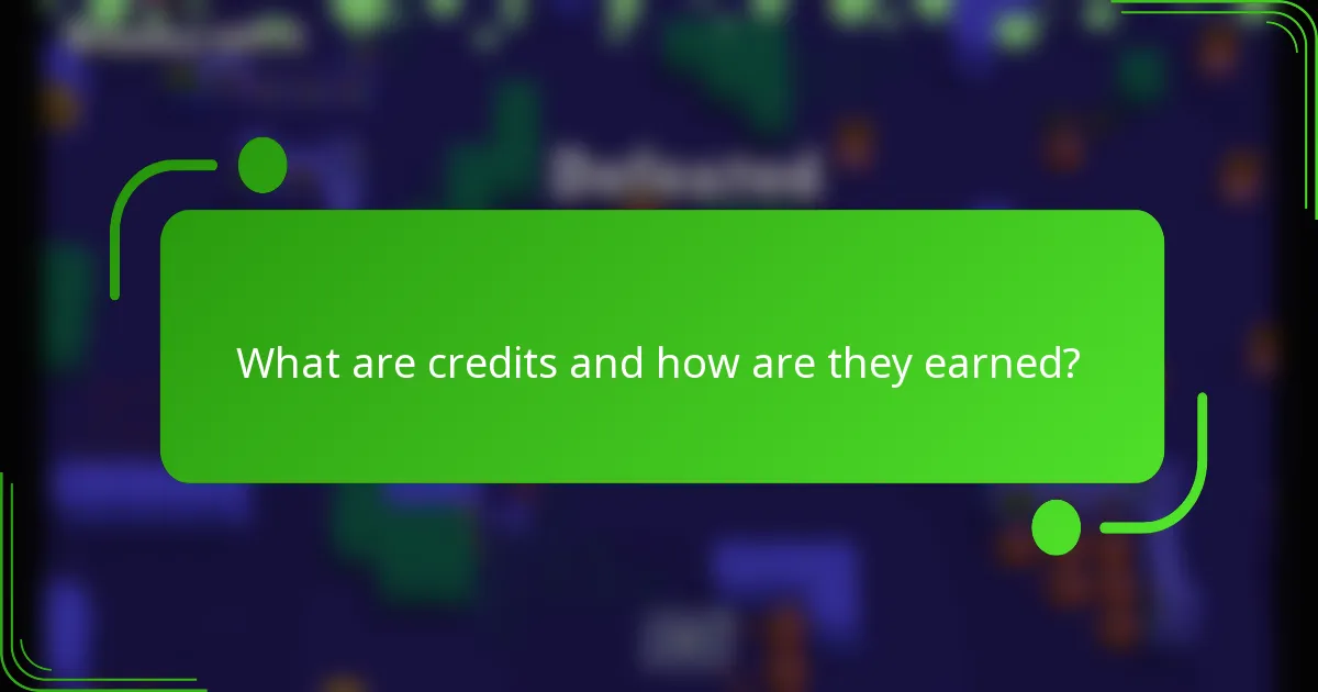 What are credits and how are they earned?