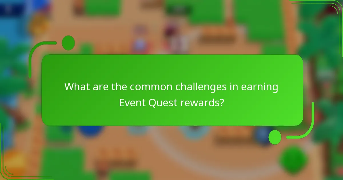 What are the common challenges in earning Event Quest rewards?