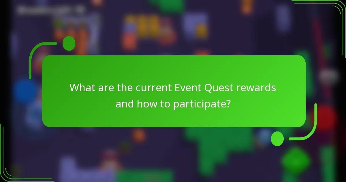 What are the current Event Quest rewards and how to participate?