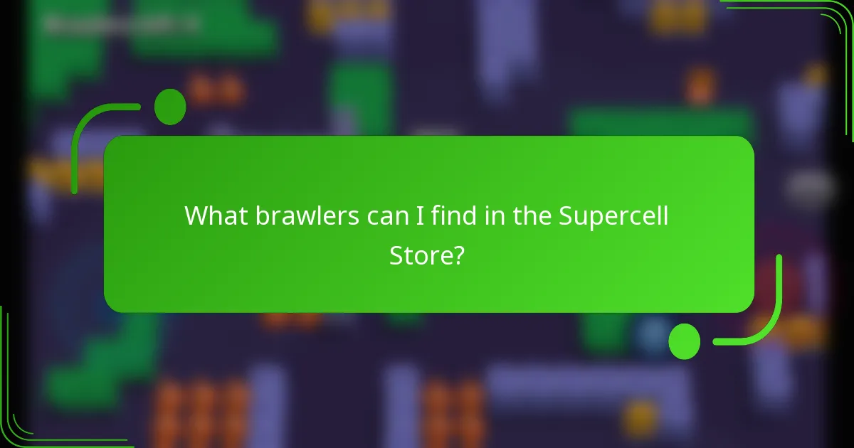 What brawlers can I find in the Supercell Store?