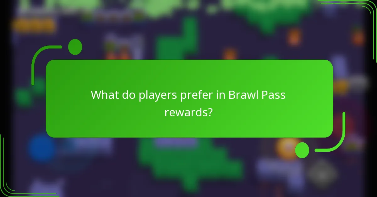 What do players prefer in Brawl Pass rewards?