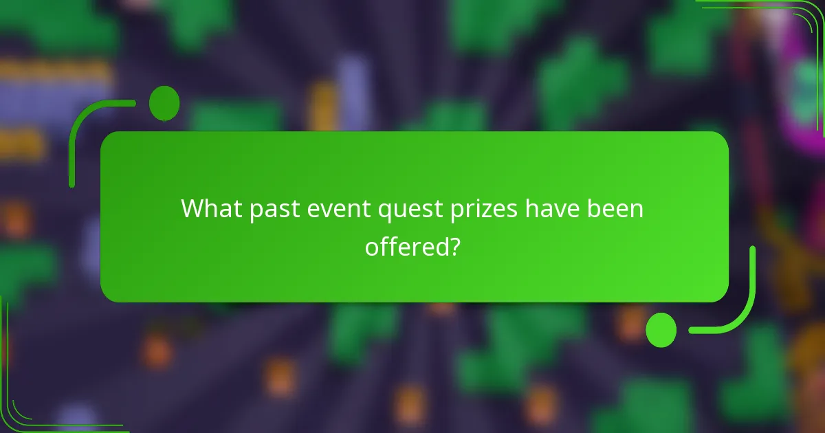 What past event quest prizes have been offered?