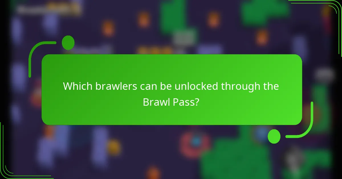 Which Brawlers can be unlocked through the Brawl Pass?