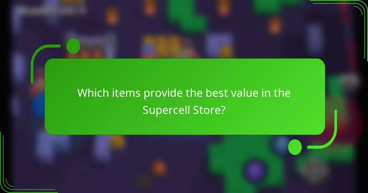 Which items provide the best value in the Supercell Store?
