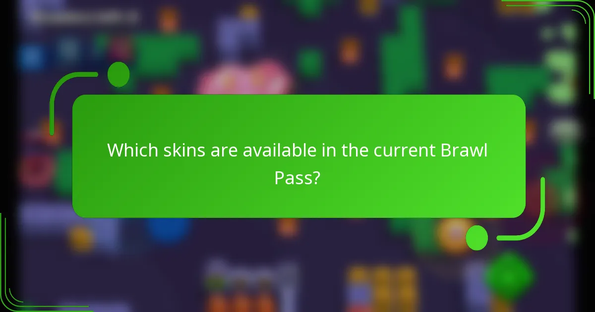 Which skins are available in the current Brawl Pass?